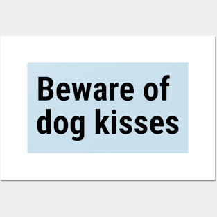 Beware of dog kisses Black Posters and Art